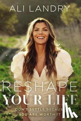 Landry, Ali - Reshape Your Life