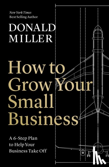 Miller, Donald - How to Grow Your Small Business