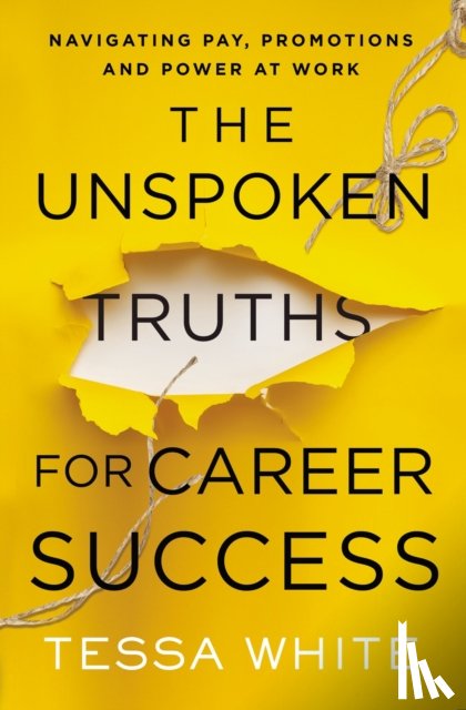White, Tessa - The Unspoken Truths for Career Success
