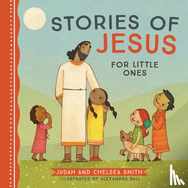 Smith, Judah, Smith, Chelsea - Stories of Jesus for Little Ones