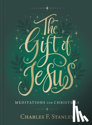 Stanley, Charles F. - The Gift of Jesus: Meditations for Christmas