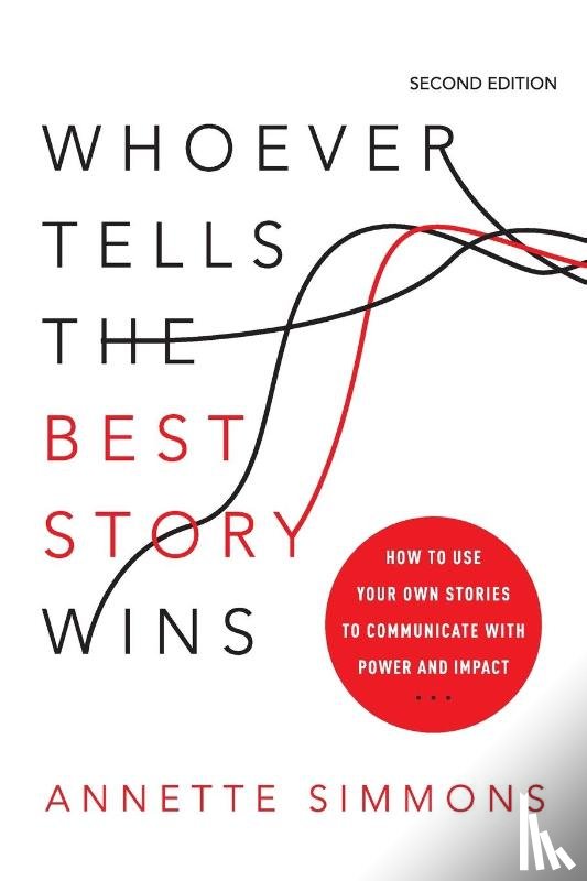 Simmons, Annette - Whoever Tells the Best Story Wins
