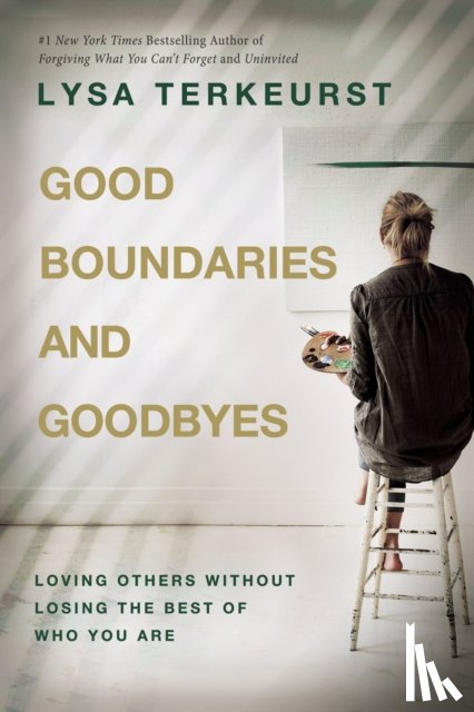 TerKeurst, Lysa - Good Boundaries and Goodbyes