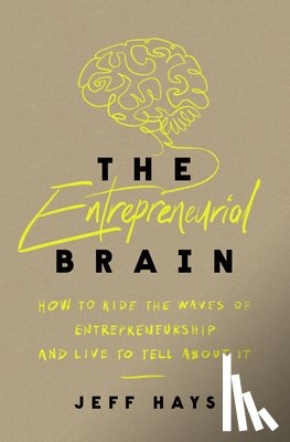 Hays, Jeff - The Entrepreneurial Brain