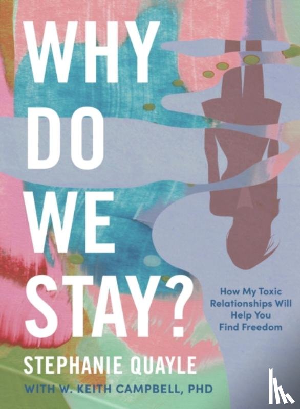 Quayle, Stephanie - Why Do We Stay?