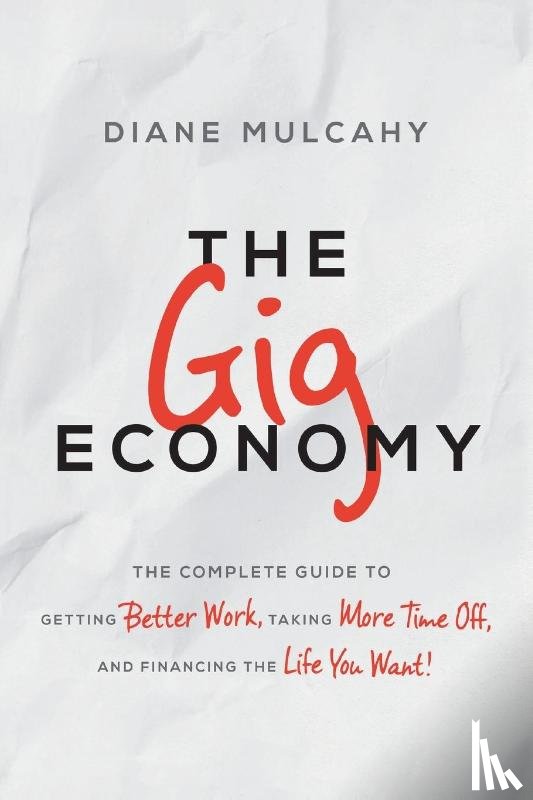 Mulcahy, Diane - The Gig Economy