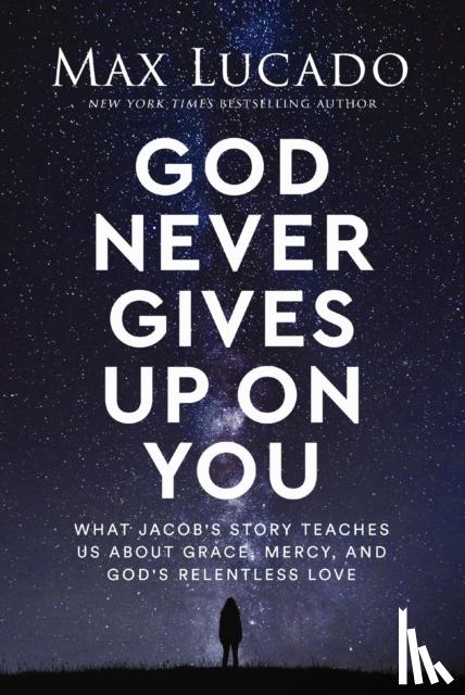 Lucado, Max - God Never Gives Up on You