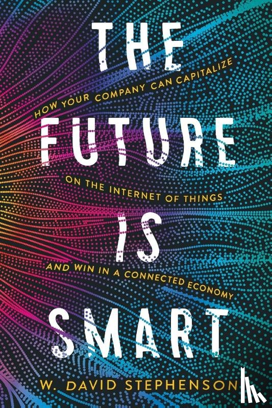 Stephenson, W. David - The Future is Smart