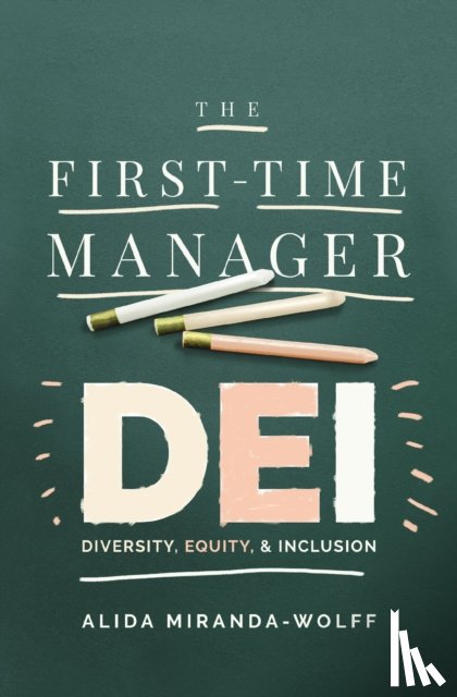 Miranda-Wolff, Alida - The First-Time Manager: DEI