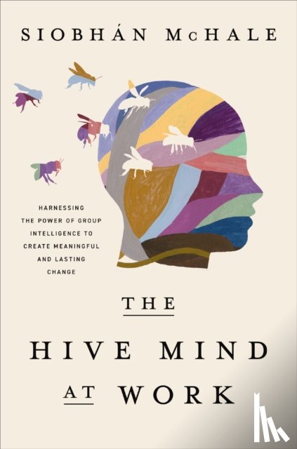 McHale, Siobhan - The Hive Mind at Work