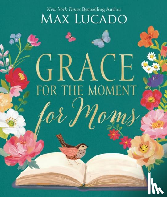 Lucado, Max - Grace for the Moment for Moms
