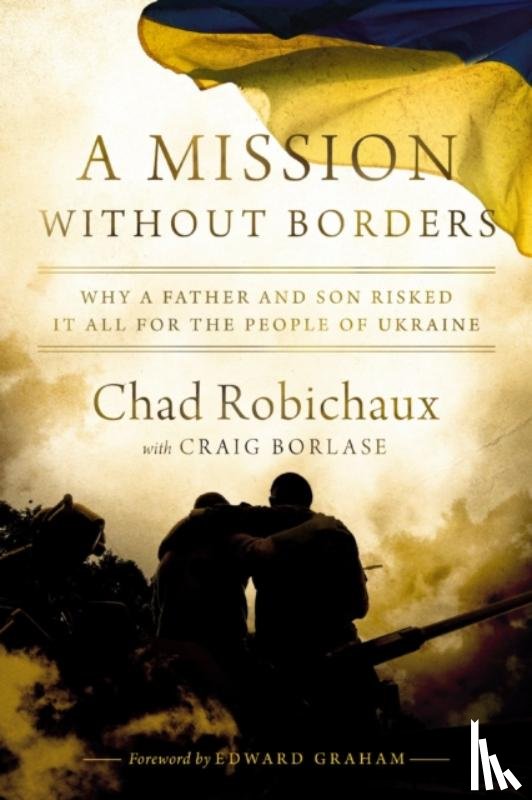 Robichaux, Chad - A Mission Without Borders