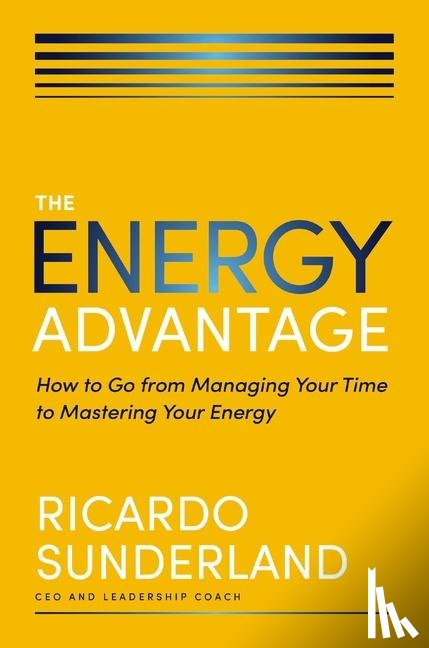 Sunderland, Ricardo - The Energy Advantage