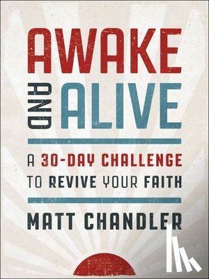 Chandler, Matt - Awake and Alive