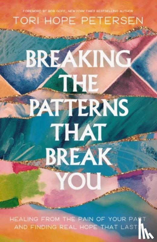 Petersen, Tori Hope - Breaking the Patterns That Break You