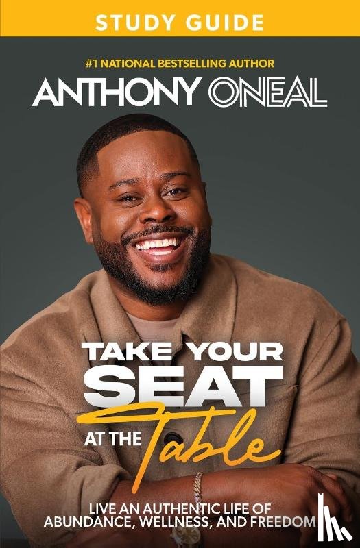 O'Neal, Anthony - Take Your Seat at the Table Study Guide