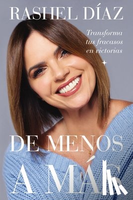 Díaz, Rashel - de Menos a Más: Transforma Tus Fracasos En Victorias