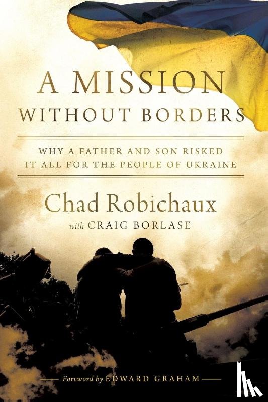 Robichaux, Chad - A Mission Without Borders