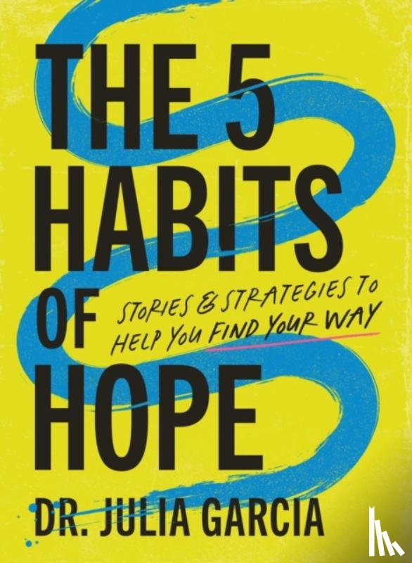 Garcia, Dr. Julia - The 5 Habits of Hope
