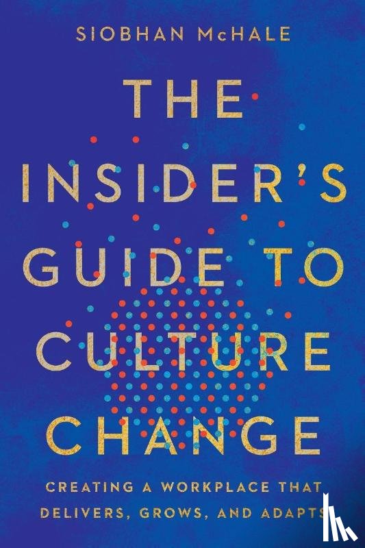 McHale, Siobhan - The Insider's Guide to Culture Change