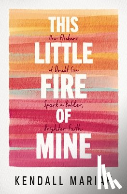 Mariah, Kendall - This Little Fire of Mine