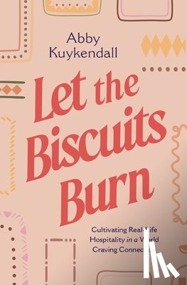 Kuykendall, Abby - Let the Biscuits Burn