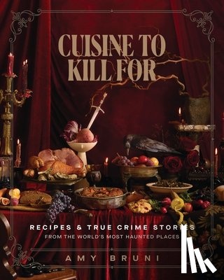 Bruni, Amy - Cuisine to Kill For (NEW 2026 COOKBOOK)