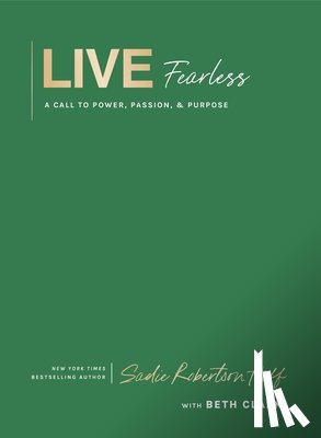 Huff, Sadie Robertson - Live Fearless: A Call to Power, Passion, and Purpose