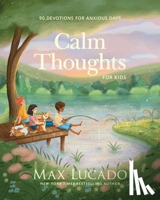 Lucado, Max - Calm Thoughts for Kids