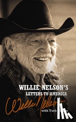 Nelson, Willie - Willie Nelson's Letters to America: Heartfelt Reflections, Songs, and Humor from a Country Music Legend