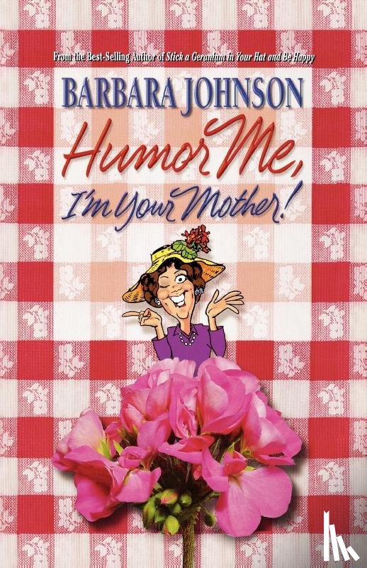 Johnson, Barbara - Humor Me, I'm Your Mother