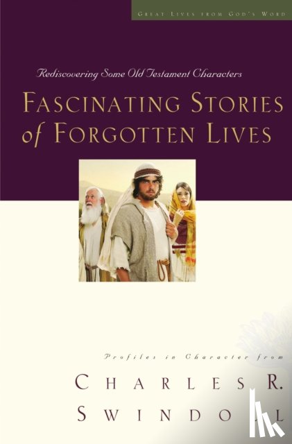 Swindoll, Charles R. - Fascinating Stories of Forgotten Lives