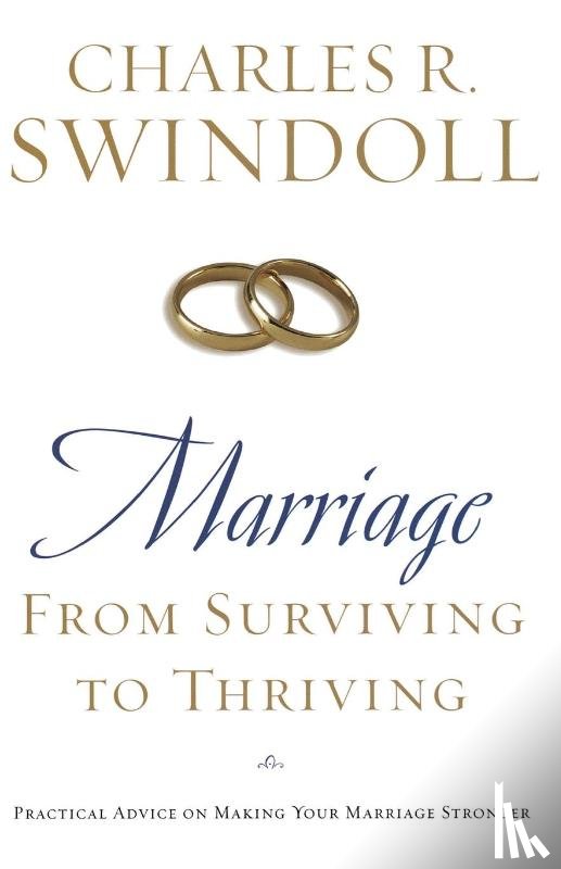 Swindoll, Charles R. - Marriage: From Surviving to Thriving