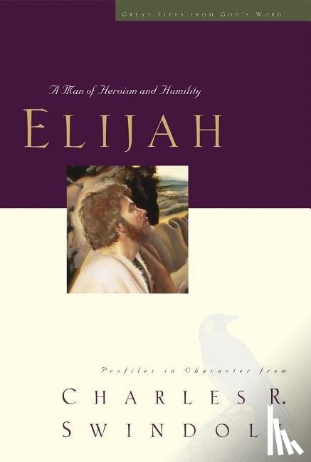 Swindoll, Charles R. - Elijah: A Man of Heroism and Humility 5