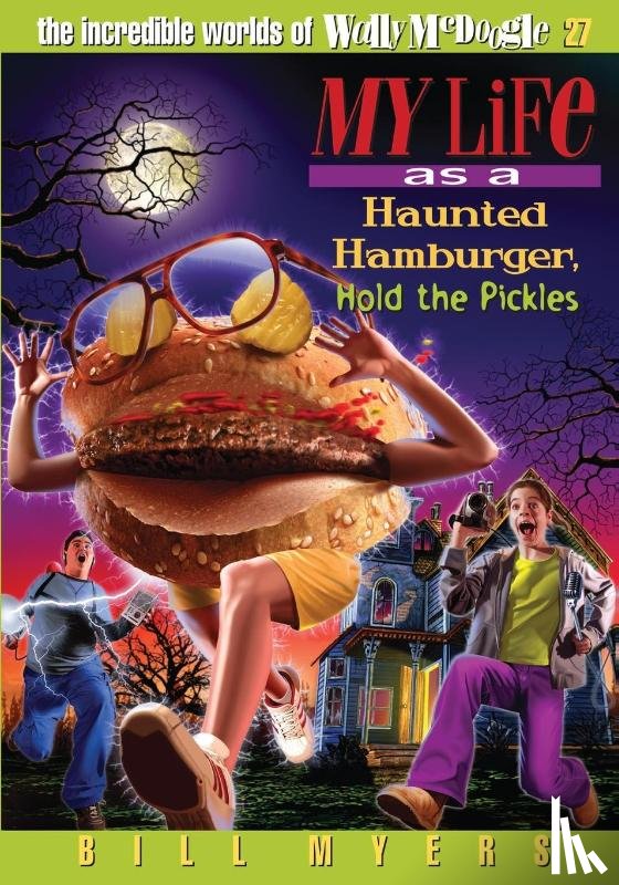 Myers, Bill - My Life as a Haunted Hamburger, Hold the Pickles | Softcover