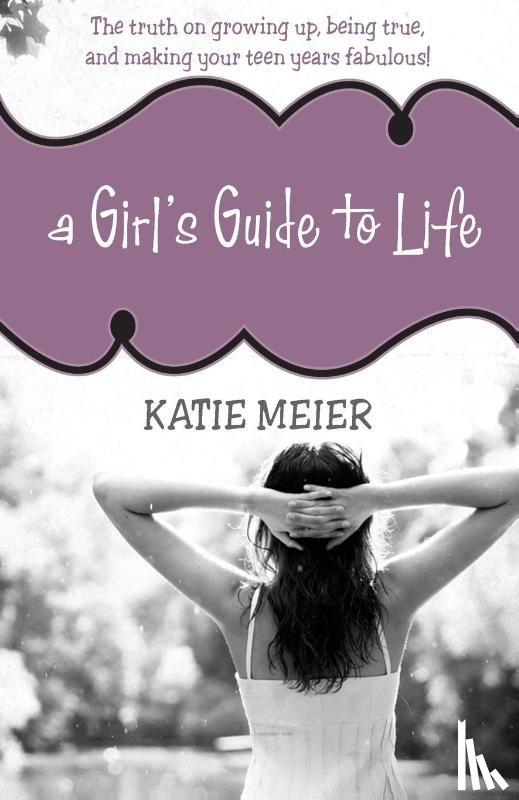 Meier, Katie - Girl's Guide to Life | Softcover