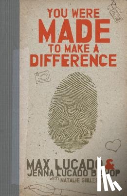 Lucado, Max, Lucado Bishop, Jenna - You Were Made to Make a Difference