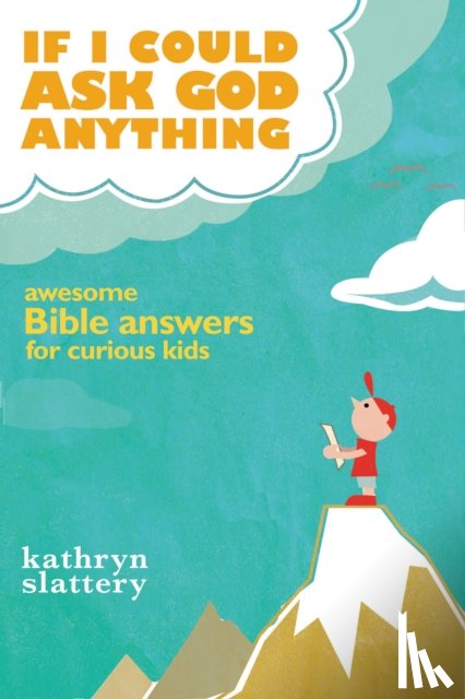 Slattery, Kathryn - If I Could Ask God Anything