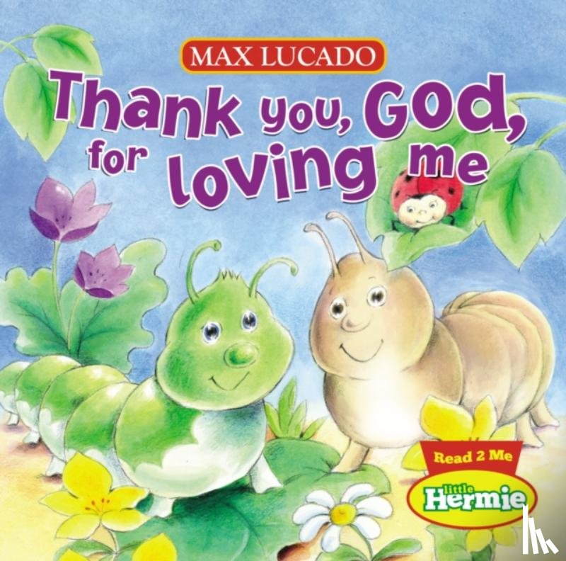 Lucado, Max - Thank You, God, For Loving Me