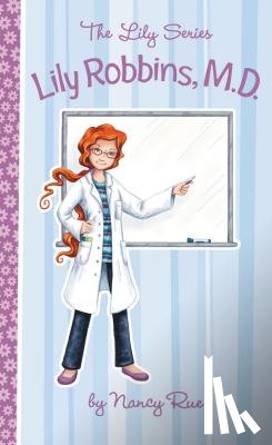 Rue, Nancy N. - Lily Robbins, MD: Medical Dabbler