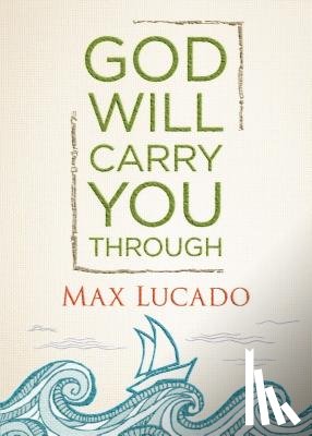 Lucado, Max - God Will Carry You Through: Encouragement for Tough Times