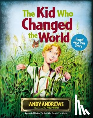 Andrews, Andy - KID WHO CHANGED THE WORLD
