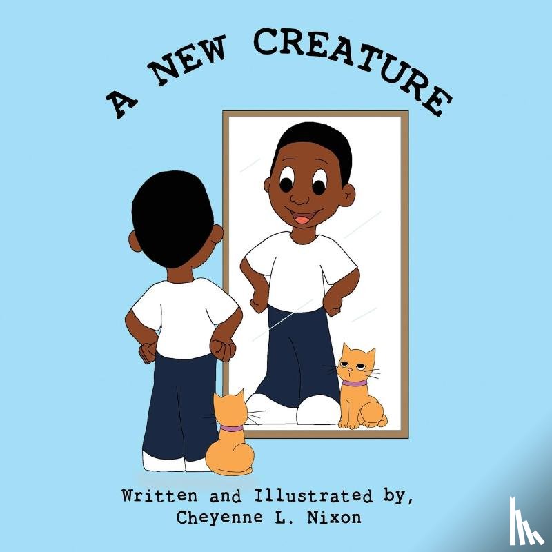 Nixon, Cheyenne L. - A New Creature