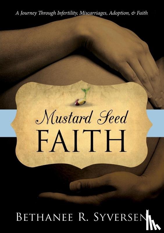 Syversen, Bethanee - Mustard Seed Faith