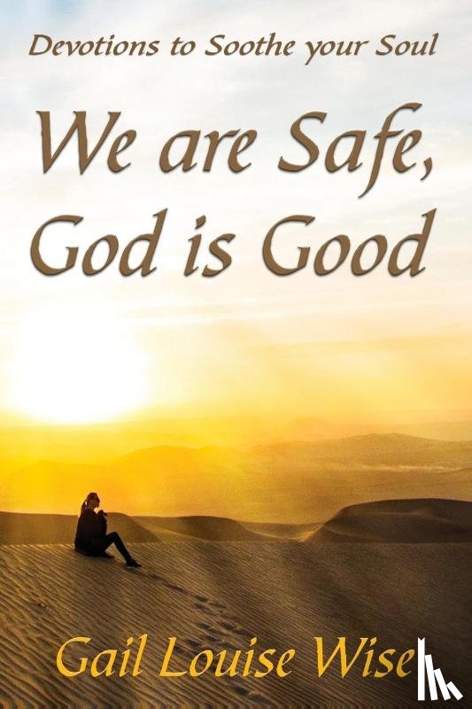Stoltzfoos, Gail L - We are Safe, God is Good