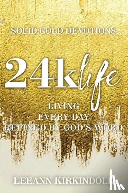 Kirkindoll, LeeAnn - 24k Life