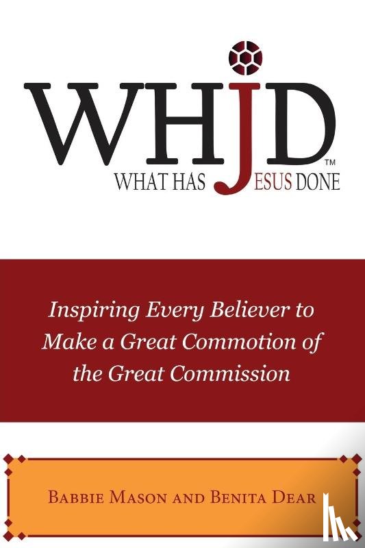 Mason, Babbie, Dear, Benita - WHJD What Has Jesus Done