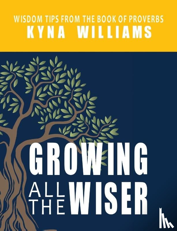 Williams, Kyna - Growing All the Wiser