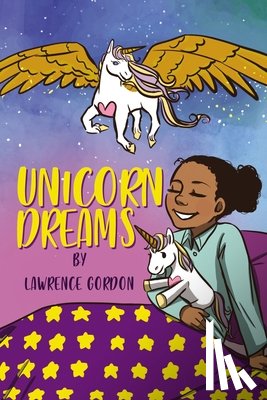 Gordon, Lawrence - Unicorn Dreams