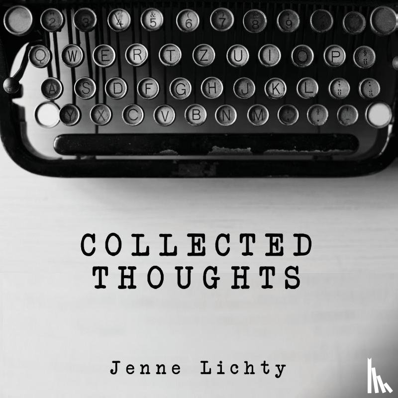 Lichty, Jenne - Collected Thoughts
